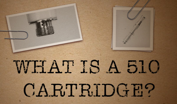 What is a 510 Thread Cartridge?